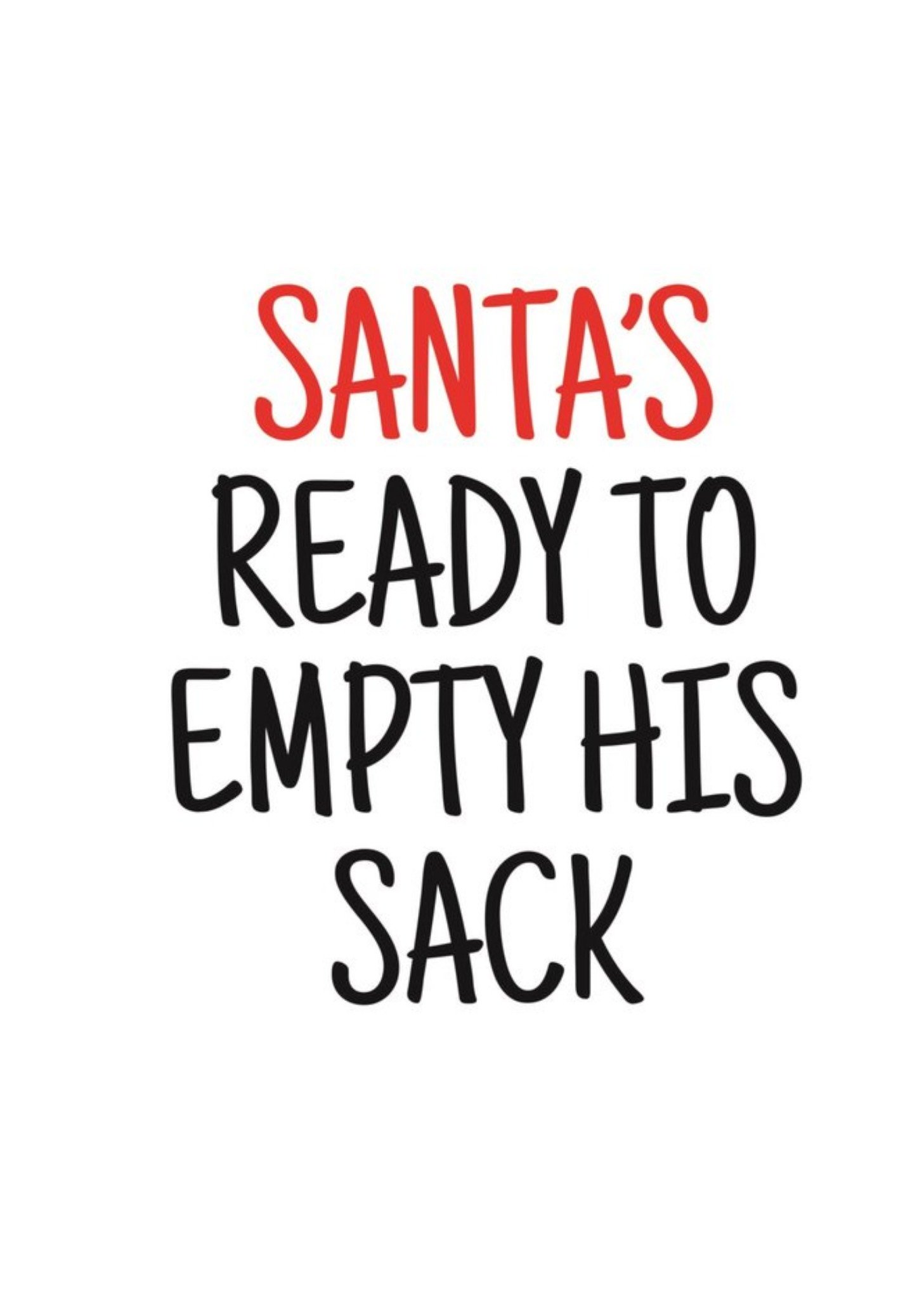 Banter King Typographical Santas Ready To Empty His Sack Card