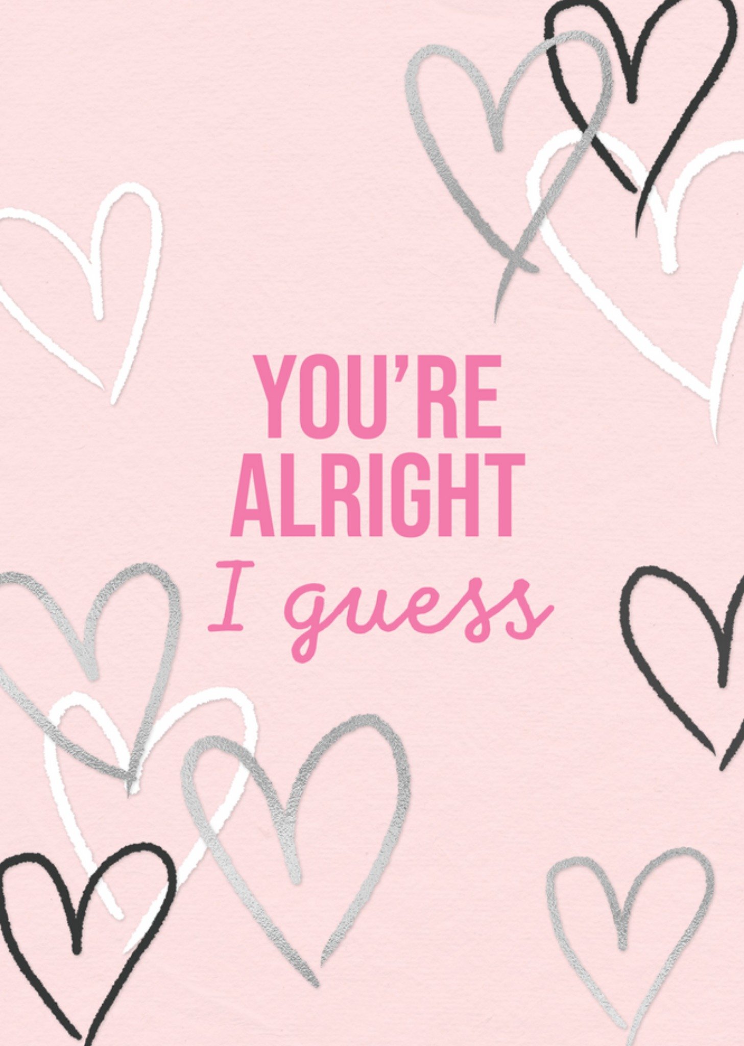 Moonpig You're Alright I Guess Valentine's Day Card Ecard
