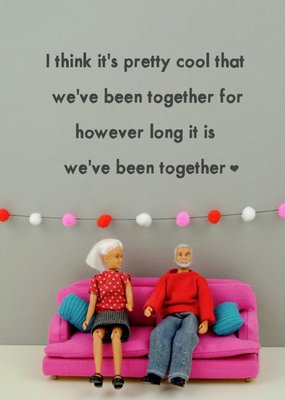 Funny Dolls However Long We've Been Together Card