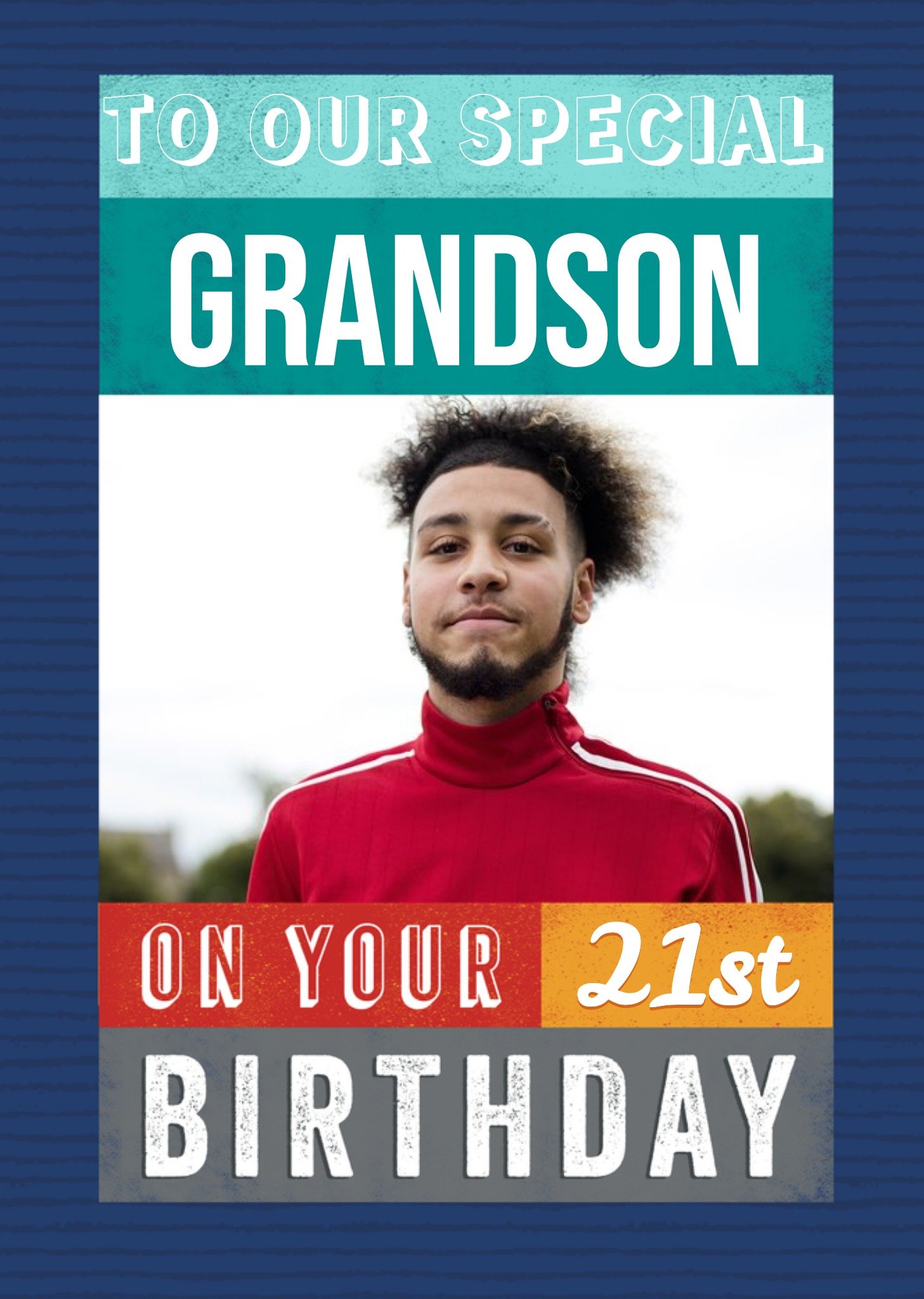 Moonpig To Our Special Grandson On Your 21st Birthday Photo Upload Birthday Card