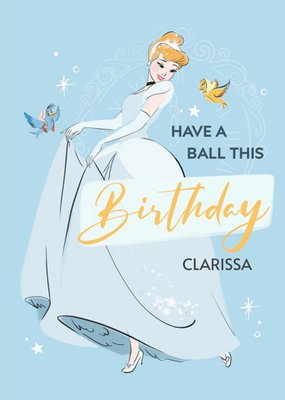 Disney Princess Cinderella have a Ball Birthday Card