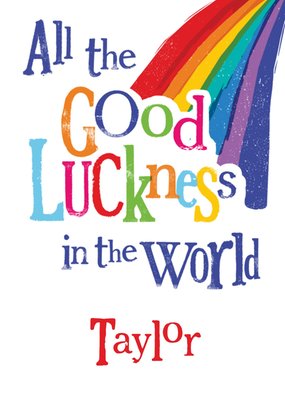 The Bright Side All The Good Luckness In The World Rainbow Typography Good Luck Card