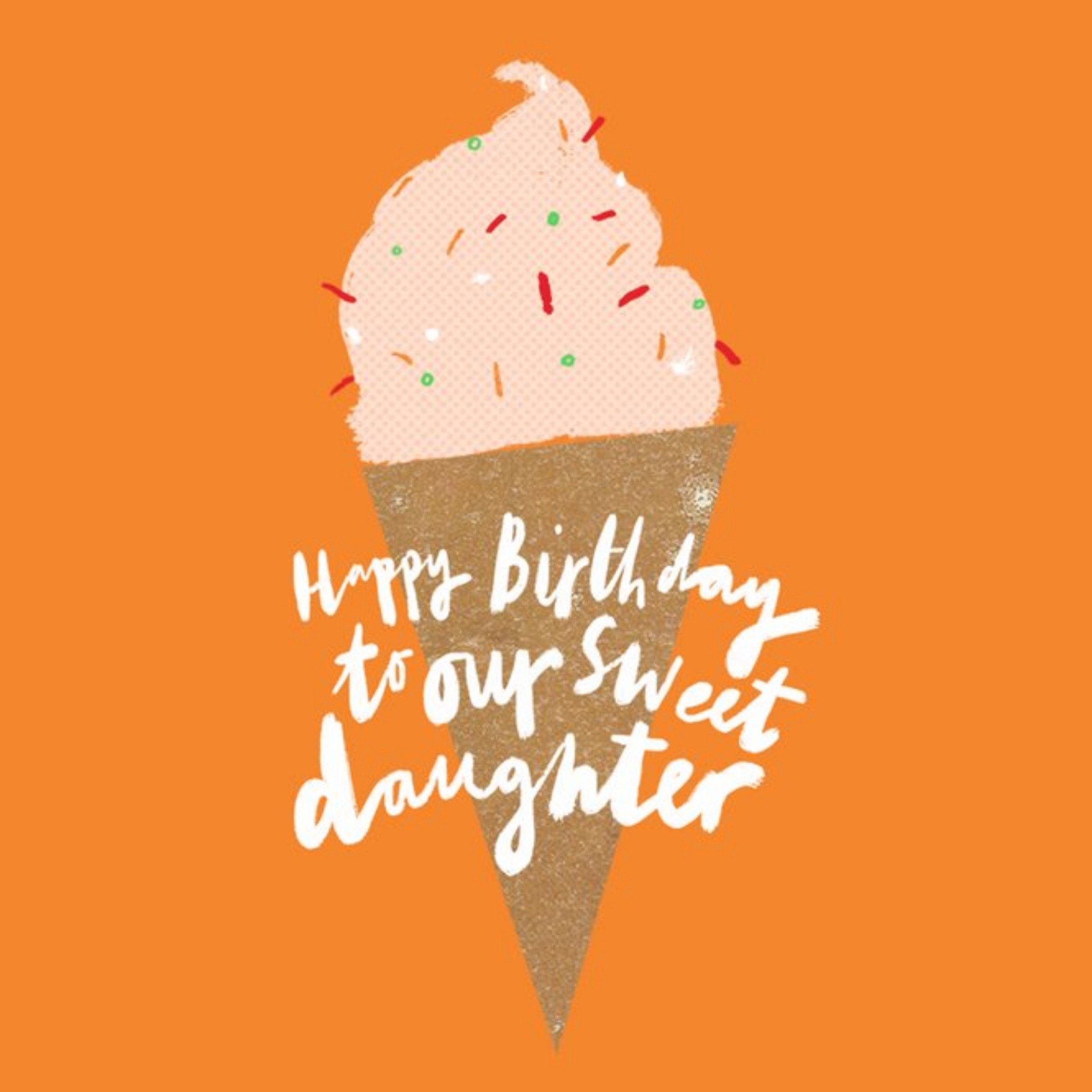 Moonpig Illustration Of An Icecream With Handwritten Typography Daughter's Birthday Card