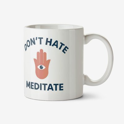 Don't Hate Meditate Mug