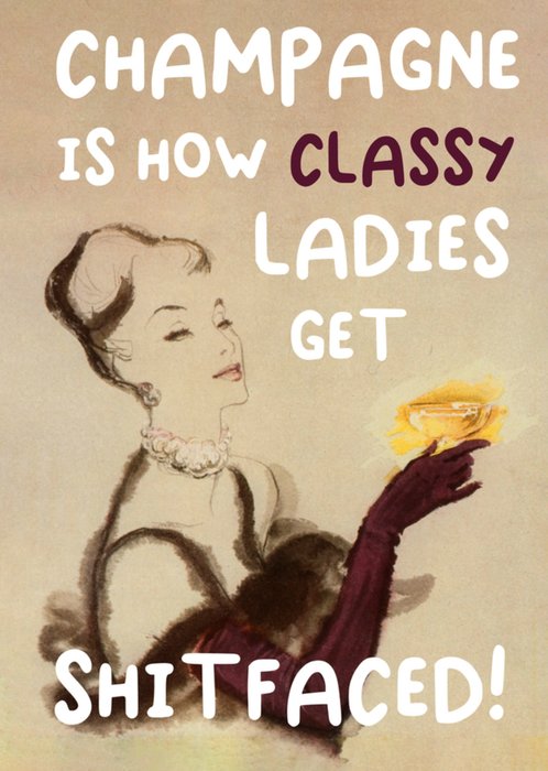 Mary Evans Retro Hand-Painted Champagne Is How Classy Ladies Get Shitfaced Typography Birthday Card