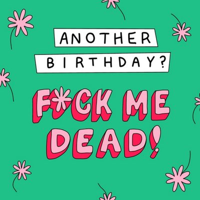 F Me Dead Birthday Card