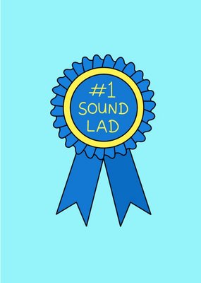 Illustration Of A Blue Rosette On A Light Blue Background Number One Sound Lad Card