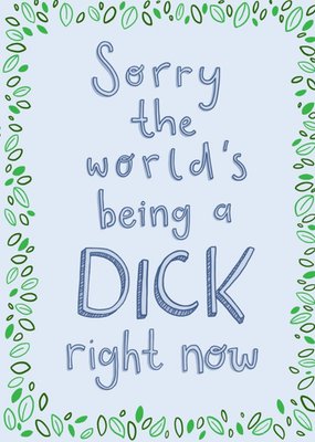 Thinking of you Card - humour - the World is being a DICK