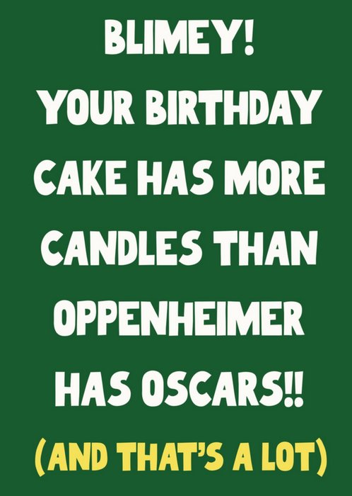 Your Birthday Cake Has More Candles Than Oppenheimer Has Oscars Card