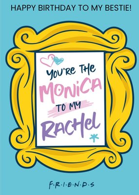 Friends TV You Are The Monica To My Rachel Bestie Birthday Card