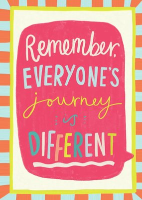 Remember Everyone's Journey Is Different Thinking Of You Card