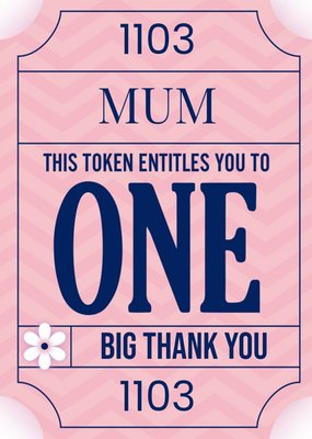 Mother's Day Card - Mum - token - big thank you