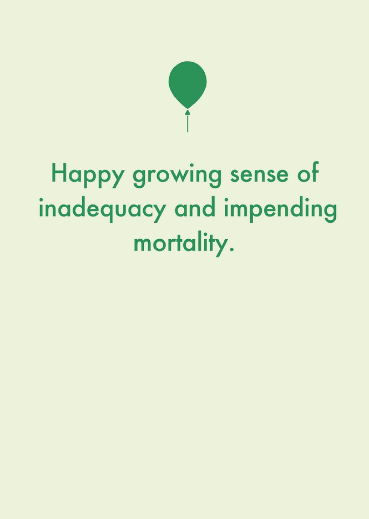 Moonpig Happy Growing Sense Of Inadequacy And Impending Mortality Birthday Card Ecard