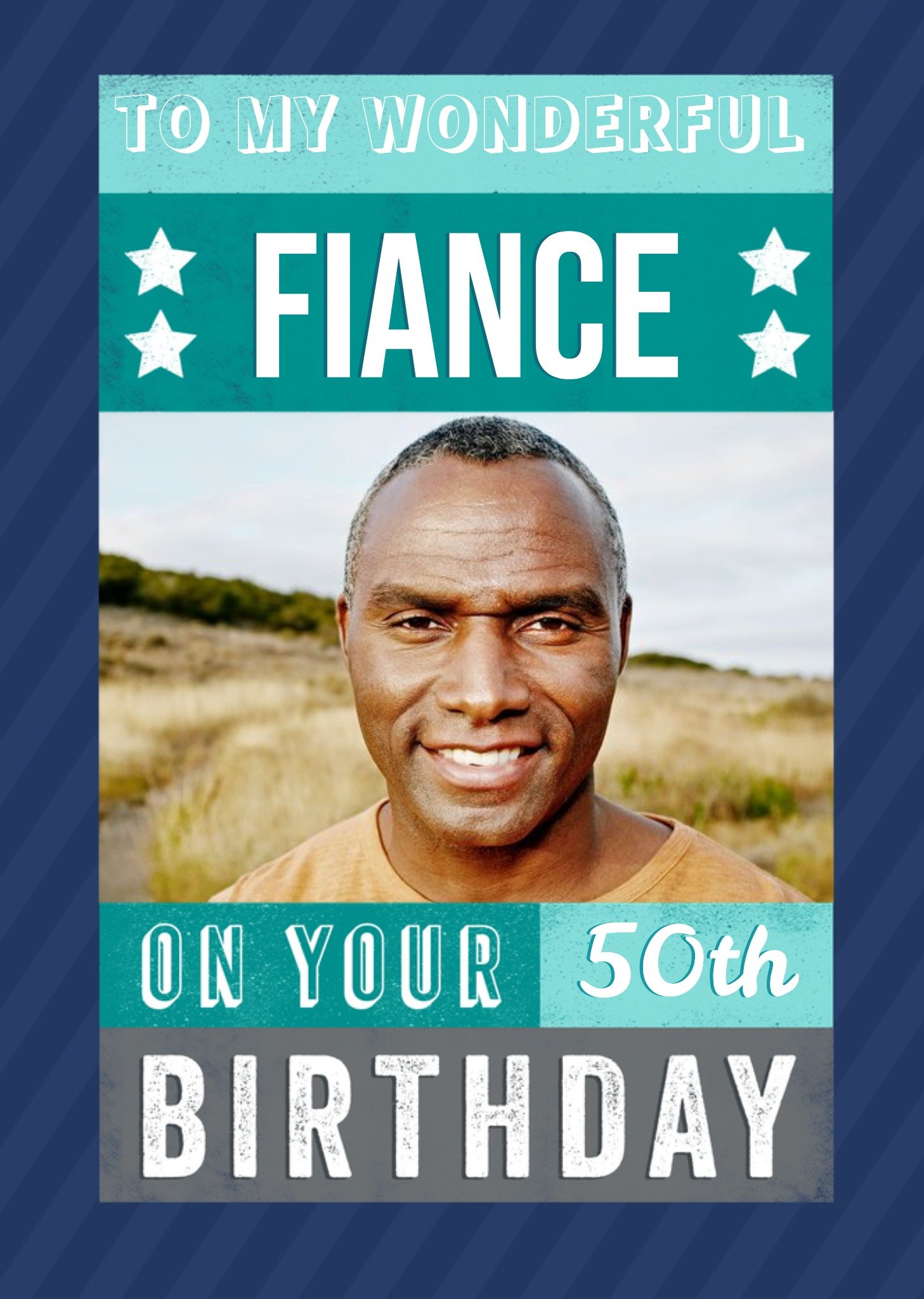 Moonpig Bold White Typography And A Blue Striped Border Fiance's Fiftieth Birthday Photo Upload Card