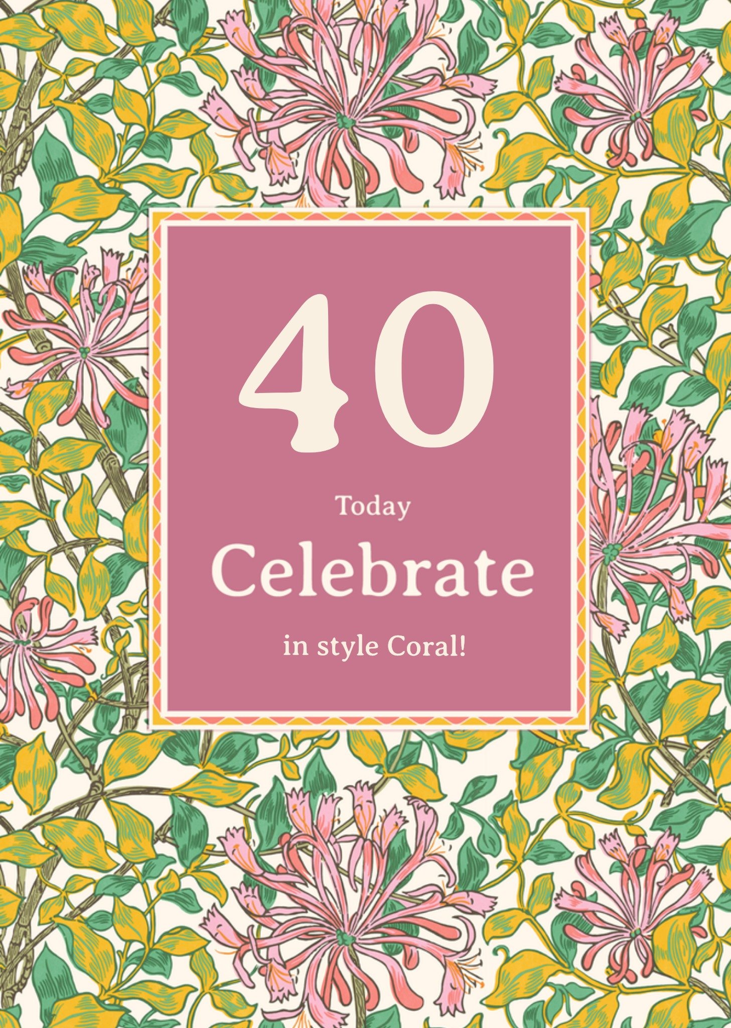 Moonpig William Morris Celebrate In Style Floral 40th Birthday Card