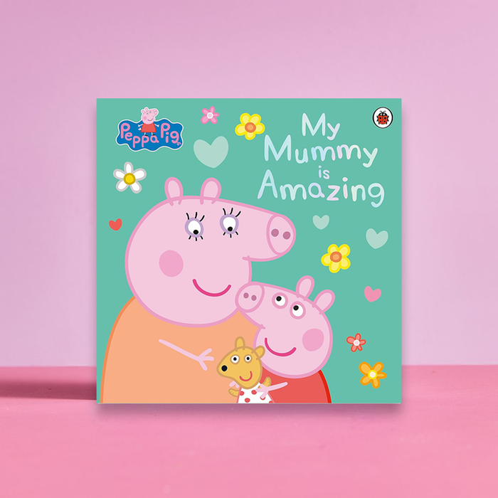 Peppa Pig: My Mummy is Amazing Book