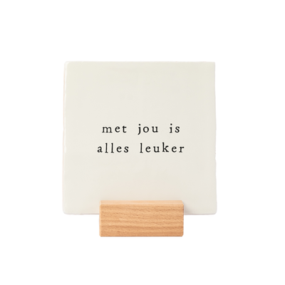 IKPAKJEIN | Met jou is alles leuker tegeltje