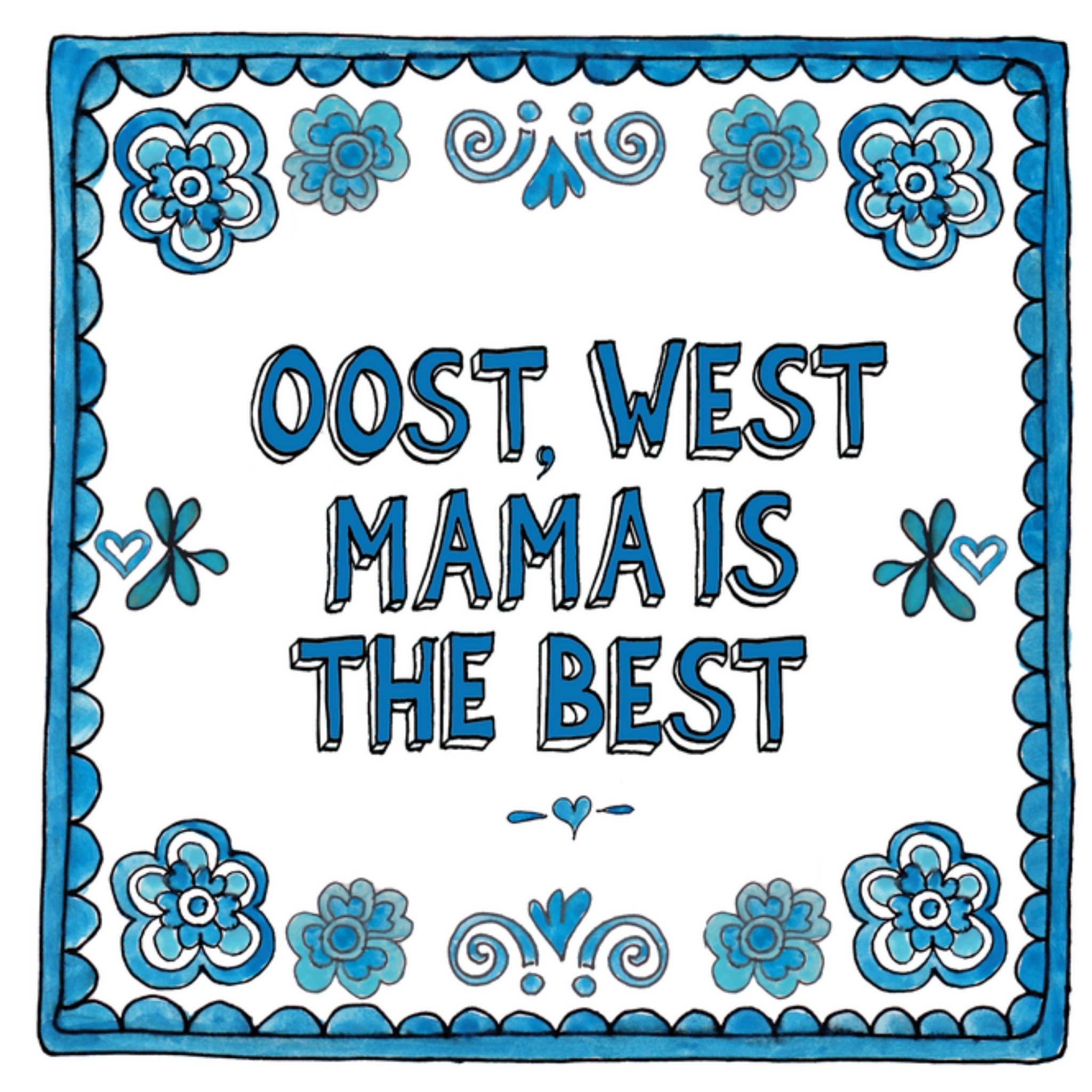 Moederdagkaart Oost west mama is the best Sandysign