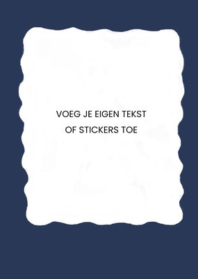 Gemaakt door greetz | Verjaardagskaart | Voeg je eIgen tekst of stickers toe