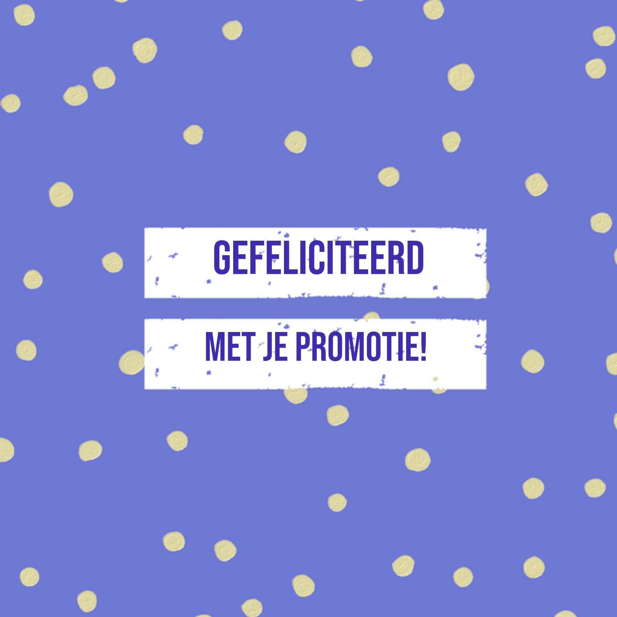 Greetz Nieuwe baan promotie Vierkant
