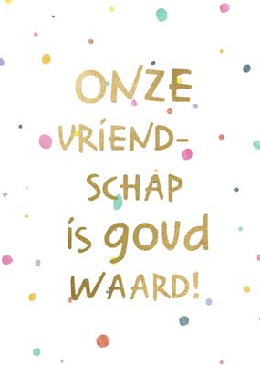 Greetz | Vriendschapskaart | goud waard