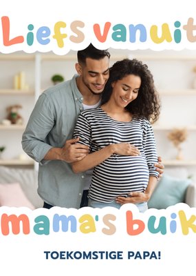 Greetz | Vaderdagkaart | Liefs Vanuit Mama’s Buik | Toekomstige Papa | Aanpasbare foto