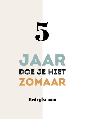 Greetz | Jubileumkaart | 5 jaar doe je niet zomaar