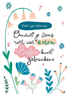 Omdat Je Soms Wel Wat Extra Liefde Kunt Gebruiken Geïllustreerde Bloemen Zus Kaart
