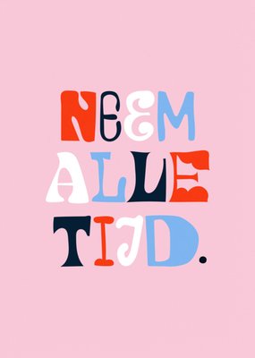 Greetz | Beterschapskaart | neem alle tijd
