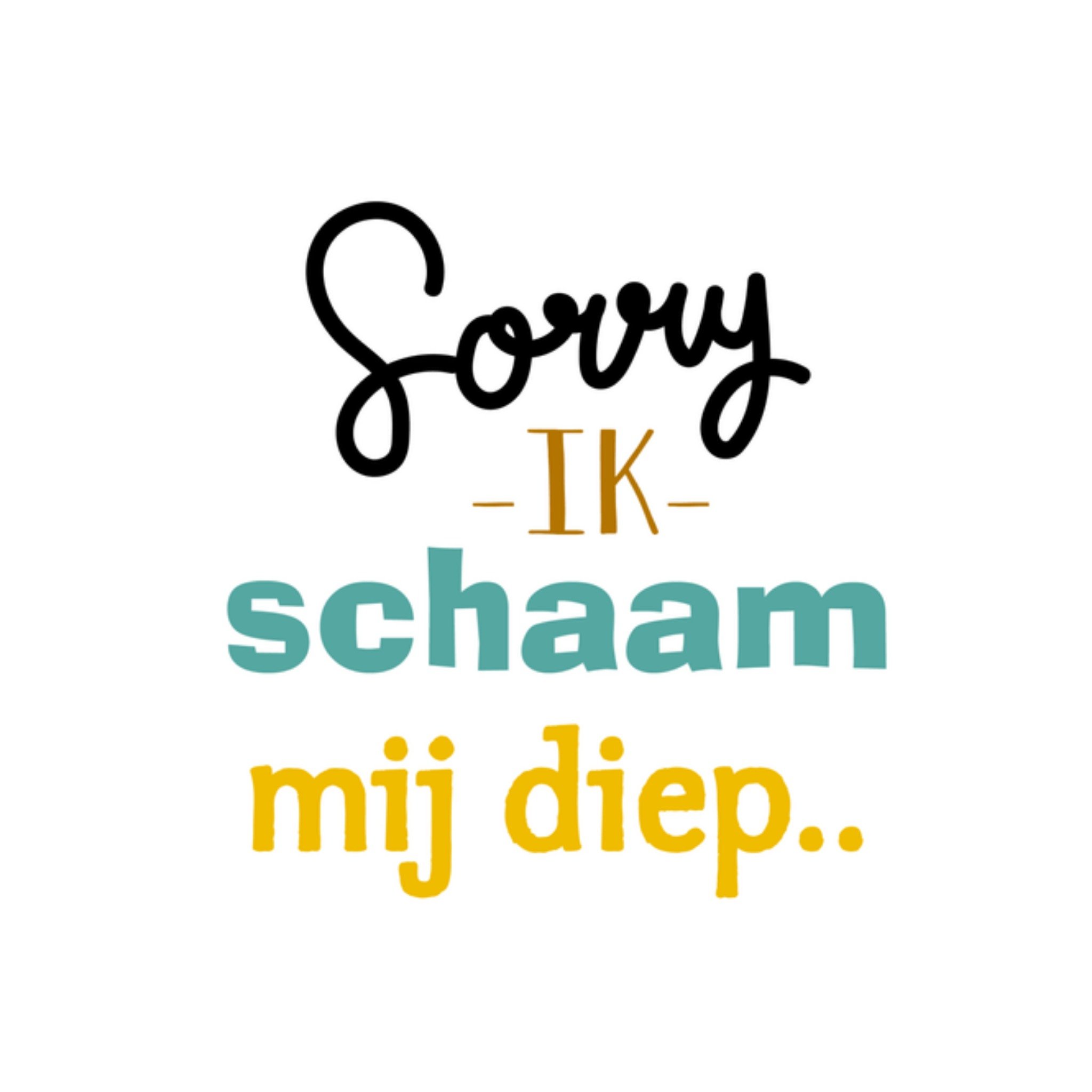 Greetz Sorry kaart ik schaam mij diep Vierkant