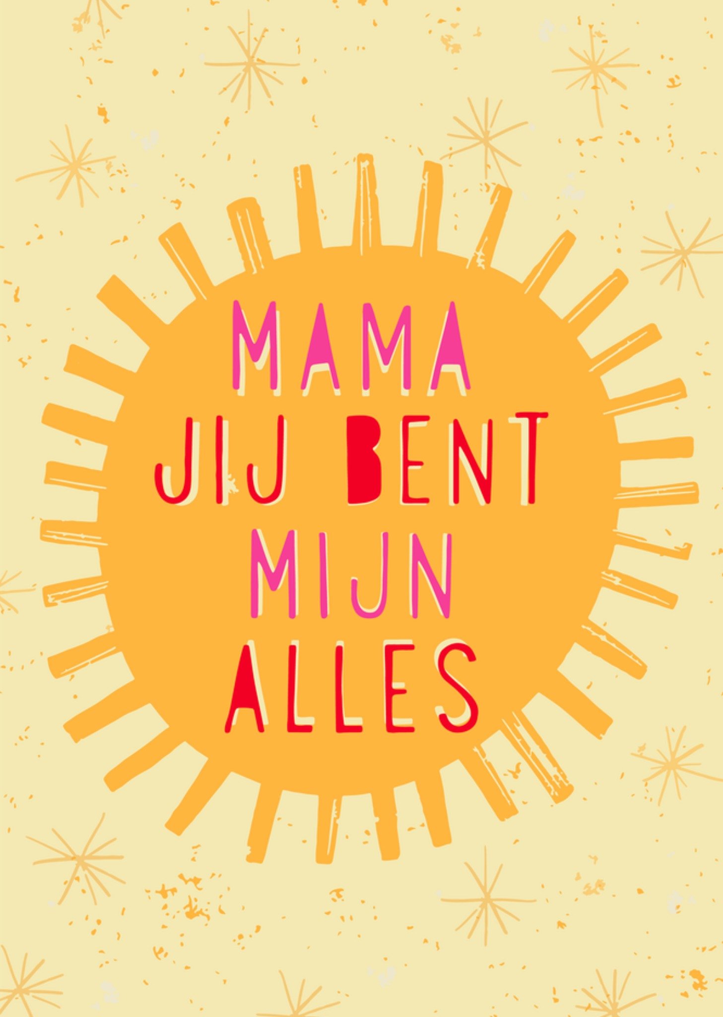 Moederdagkaart Mama jij bent mijn alles Geïllustreerde zon typografische kaart Kaart Greetz