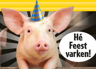 He feestvarken!