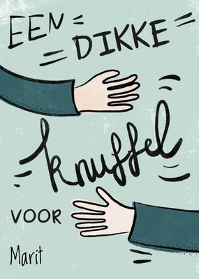 Greetz | Denken aan | Dikke knuffel