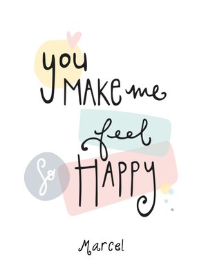 You Make Me Feel So Happy Pastel Vormen Typografisch Kaart