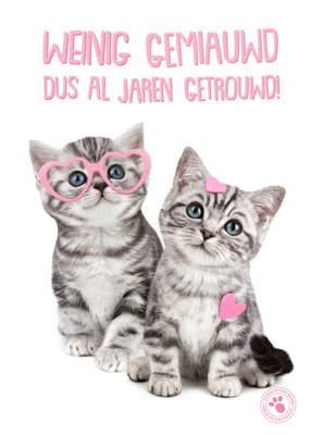 Studio Pets | Jubileum kaart | Weinig gemiauwd dus al jaren getrouwd