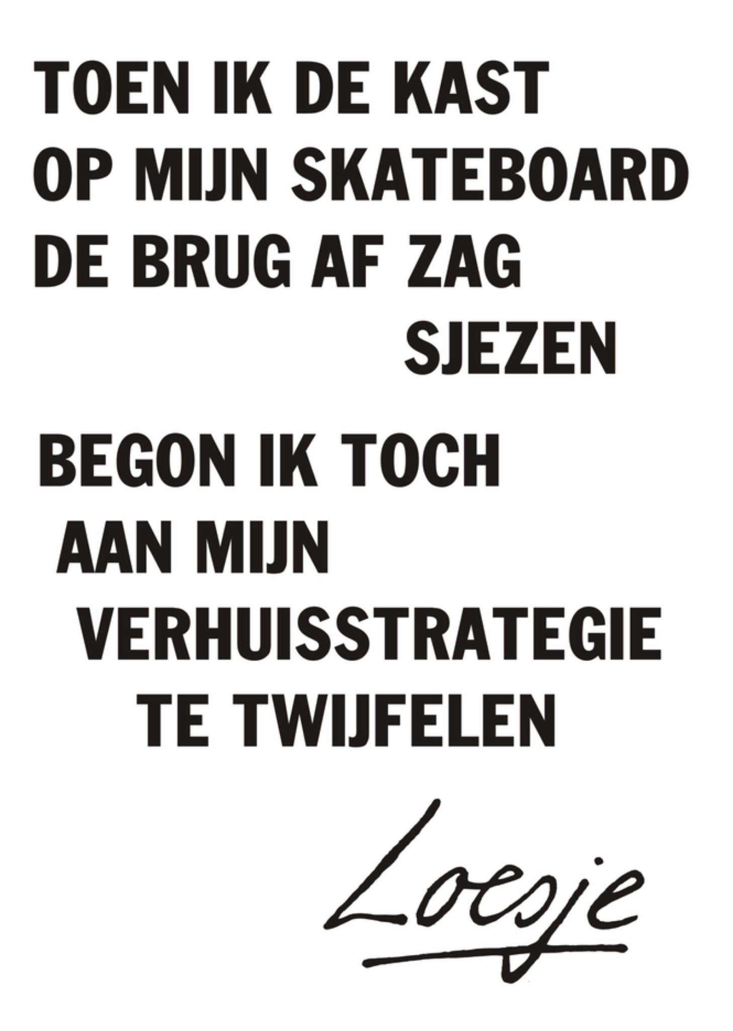 Loesje | Toen ik de kast op mijn skateboard de brug af... | Standard Card