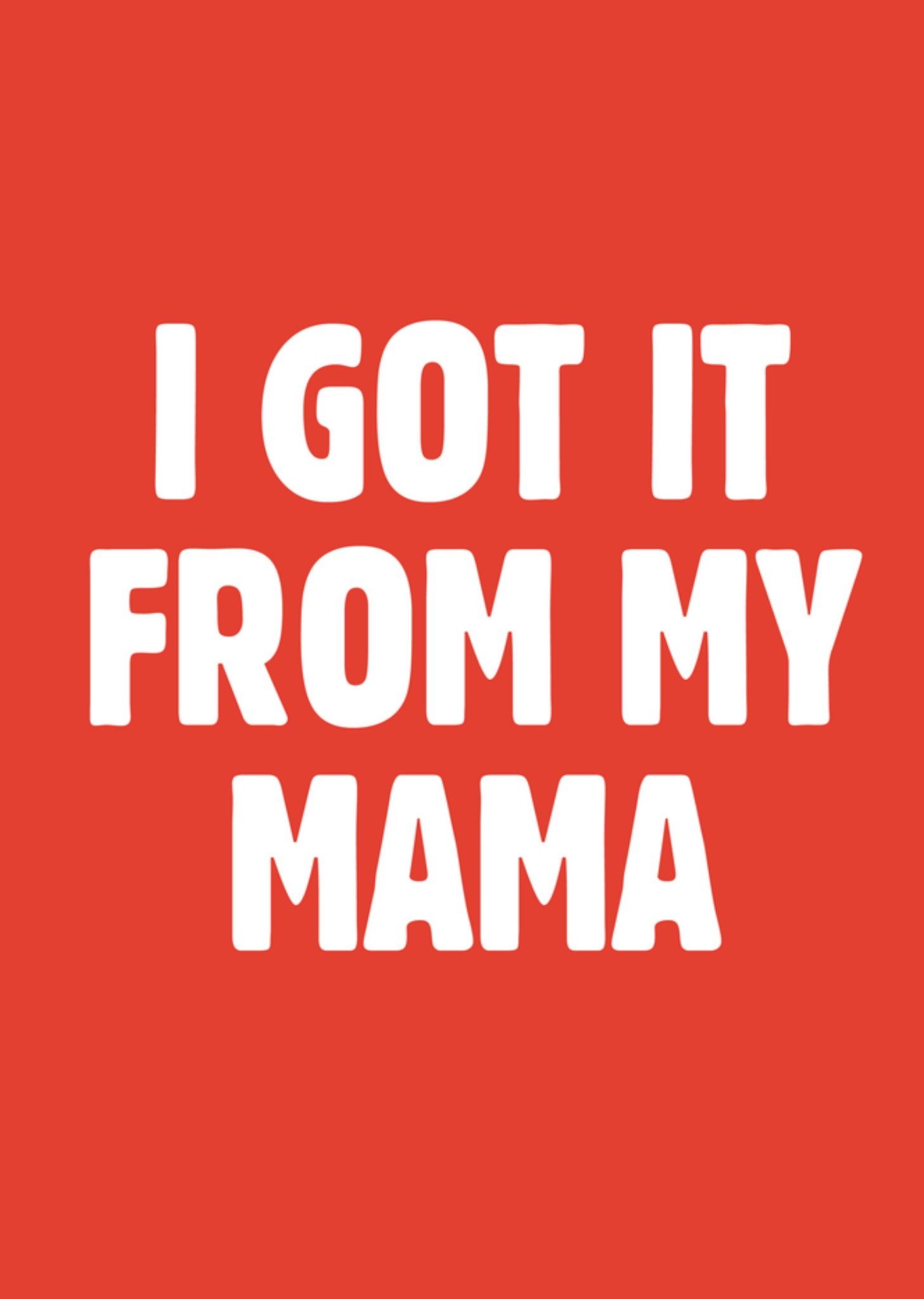 Moederdagkaart got it from my mama Greetz