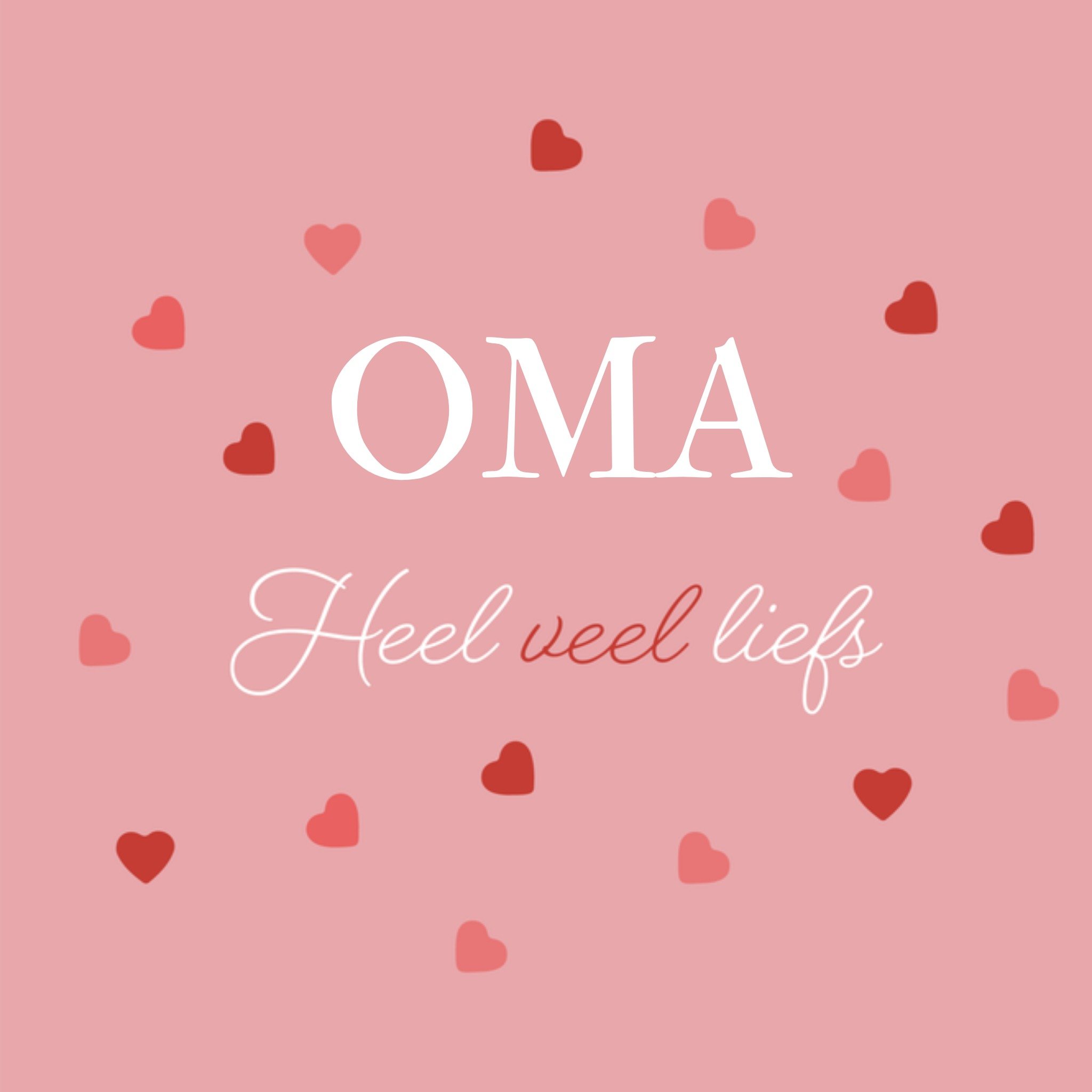 Greetz Opa en Oma dag oma heel veel liefs Vierkant