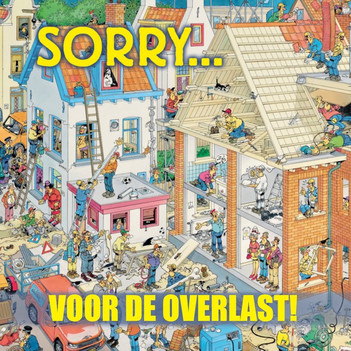 Jan van Haasteren | Sorry kaart | Overlast!
