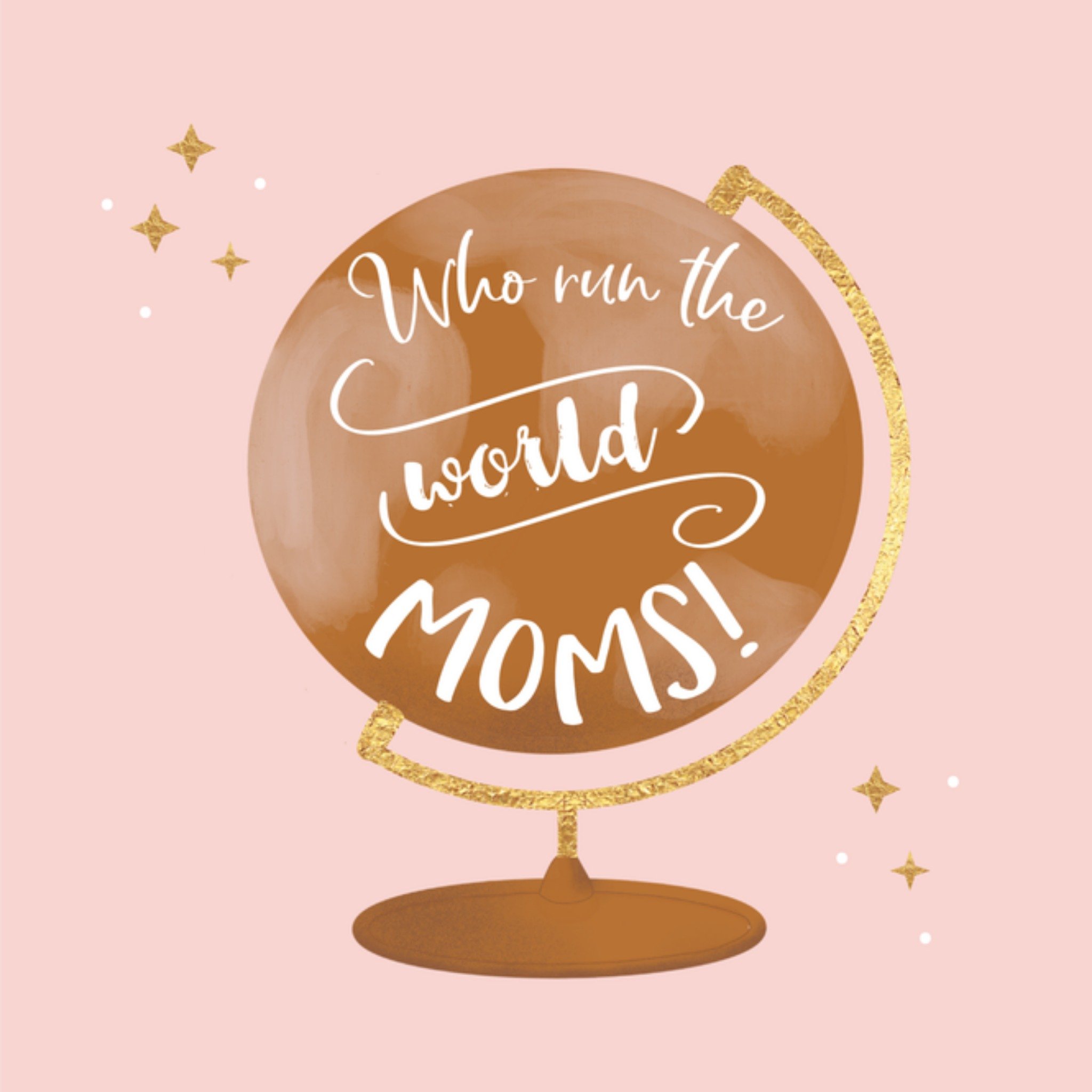 Moederdagkaart Who run the world moms! Vierkante Kaart Tsjip