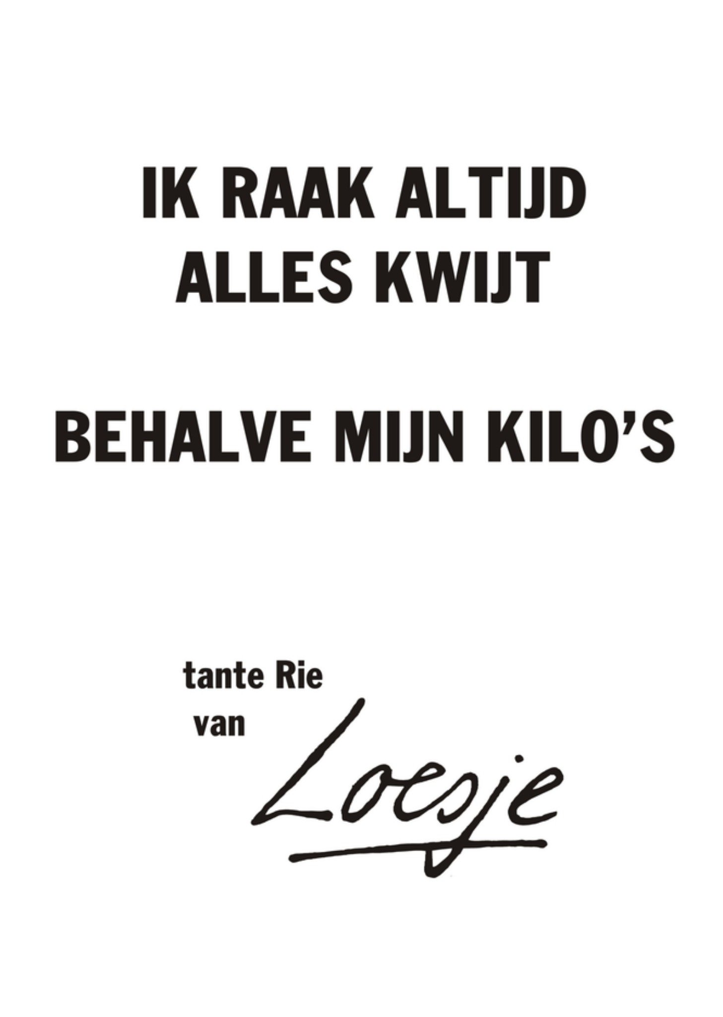 Loesje | Ik raak altijd alles kwijt behalve mijn kilo's | Standard Card