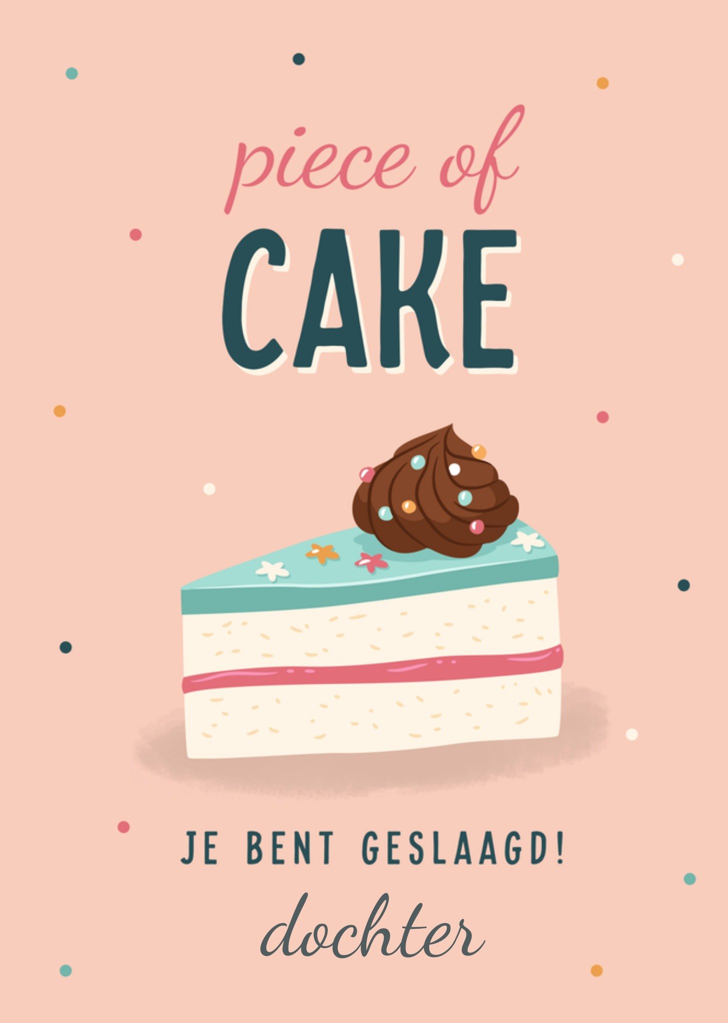 Geslaagdkaart Piece of cake je bent geslaagd dochter Kaart Papercute