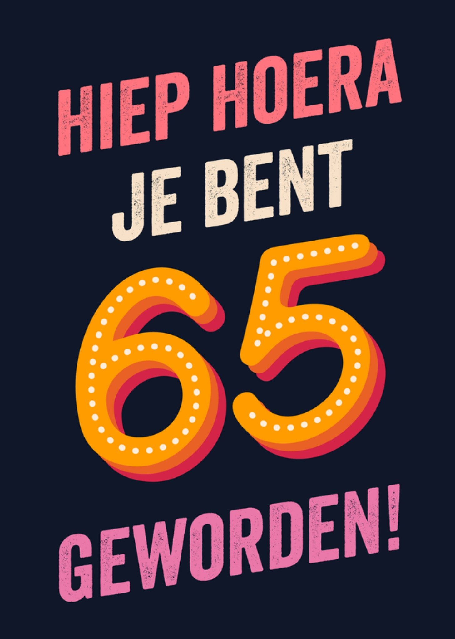 Verjaardagskaart Hiep hoera je bent 65 geworden! Greetz
