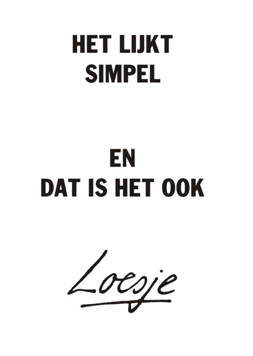 Het lijkt simpel en dat is het ook