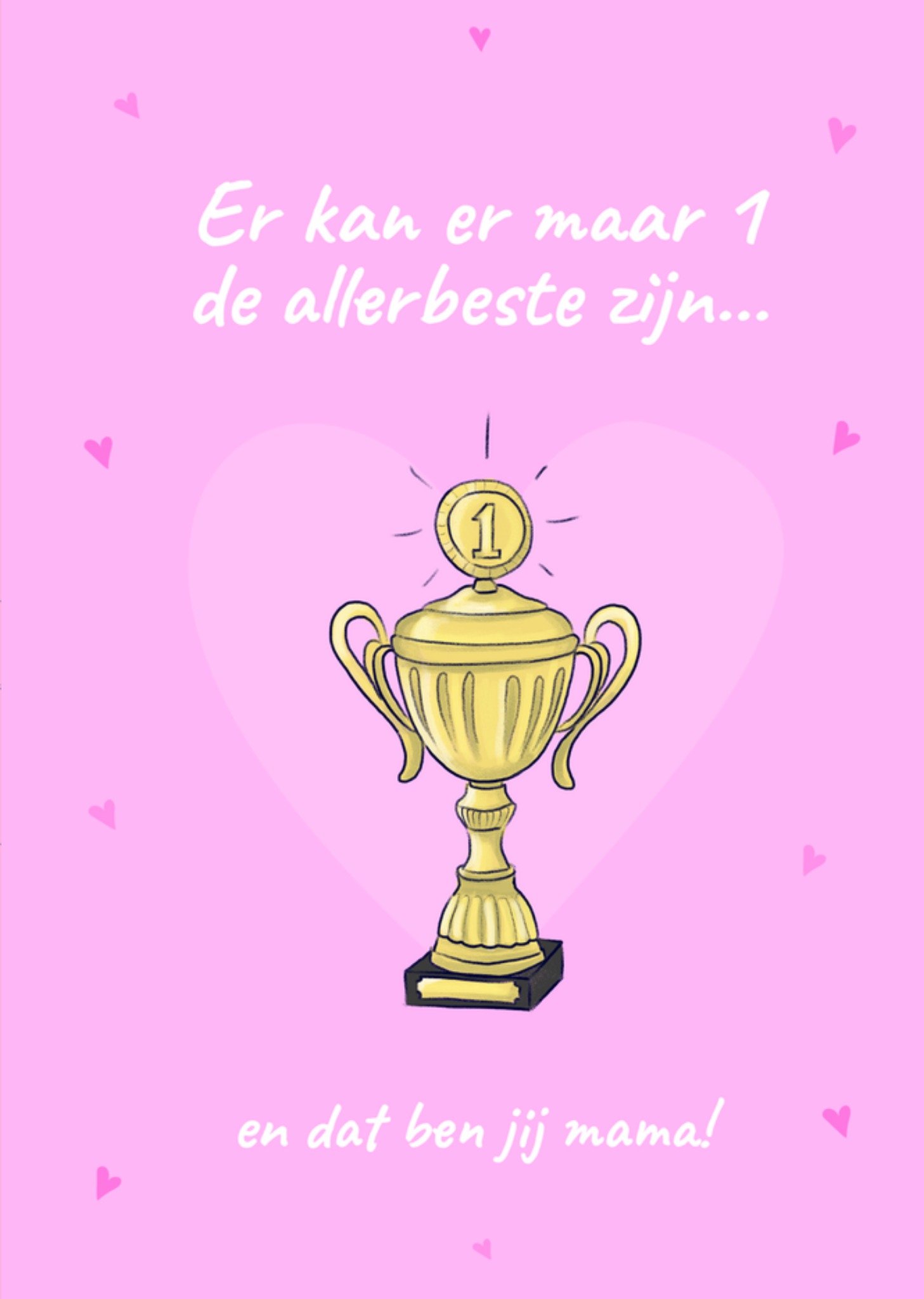 Moederdagkaart Trofee nummer 1 voor mama Liefs Jansje