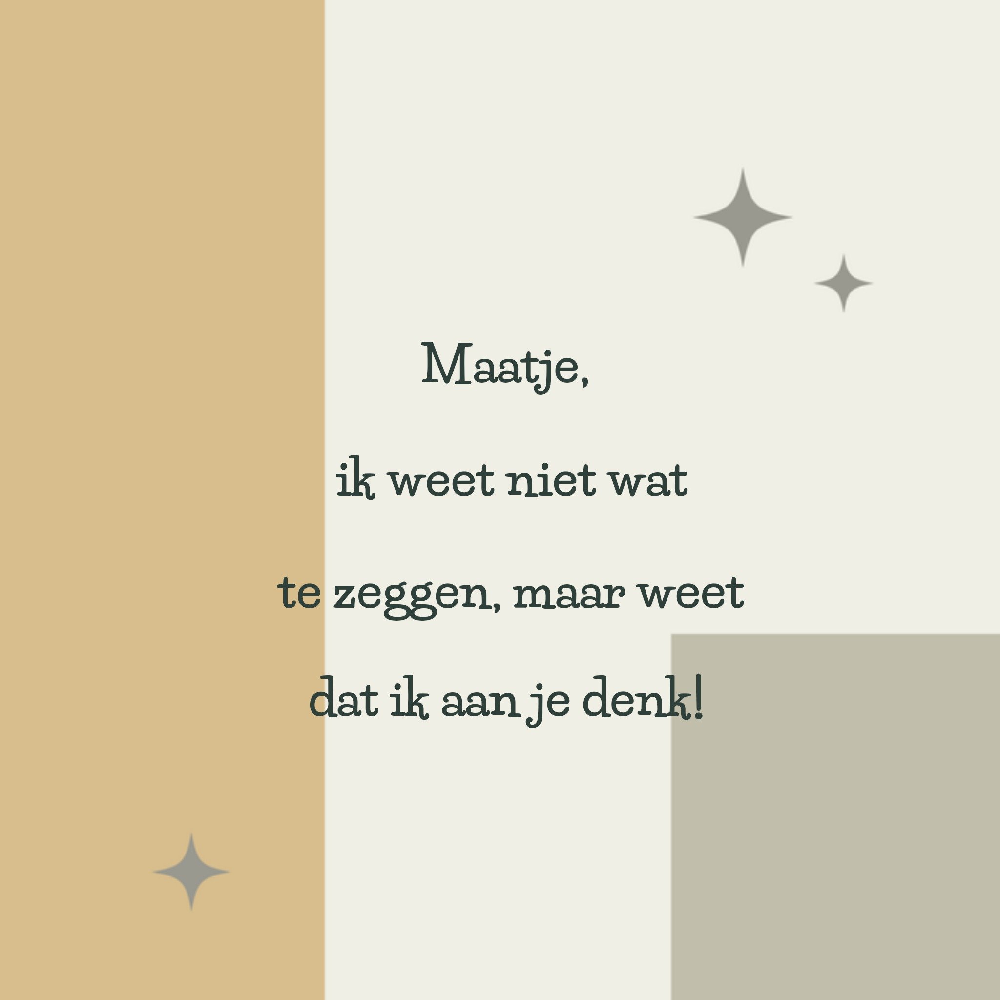 Greetz Denken aan Maatje Vierkant