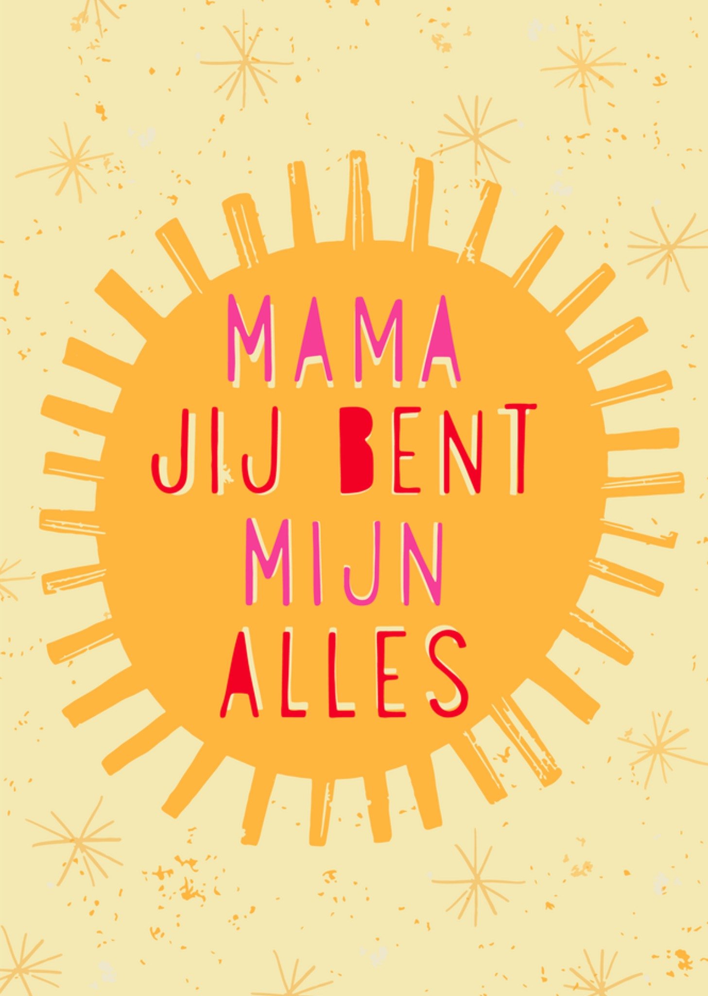 Moederdagkaart - Mama jij bent mijn alles - Geïllustreerde zon typografische kaart