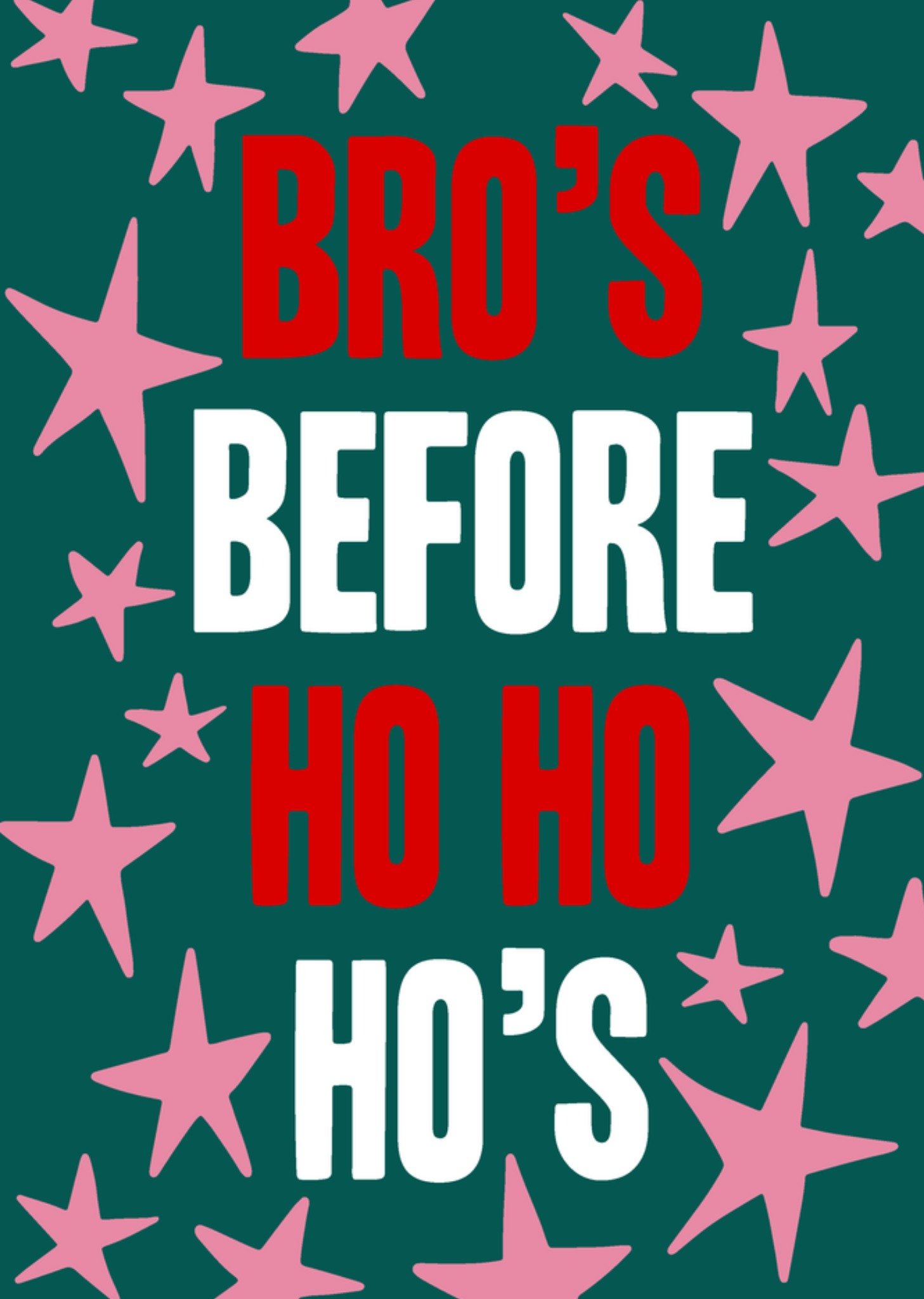 Kerstkaart - Bro's before Ho Ho Ho's