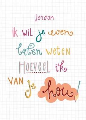 Ik Wil Je Even Laten Weten Hoeveel Ik Van Je Hou Ruitjes Typografisch Liefde Kaart