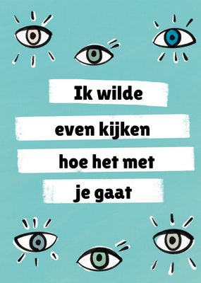 Ik Wilde Even Kijken Hoe Het Met Je Gaat Geïllustreerde Ogen Kaart